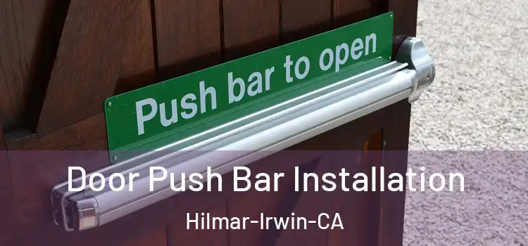  Door Push Bar Installation Hilmar-Irwin-CA